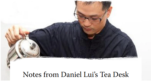 Notes From Daniel Lui's Tea DeskTEAWAVY
